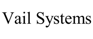 VAIL SYSTEMS