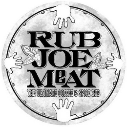 RUB JOE MEAT THE ULTIMATE COFFEE & SPICE RUB