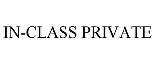 IN-CLASS PRIVATE