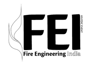 FEI FIRE ENGINEERING INDIA AN FDIC EVENT