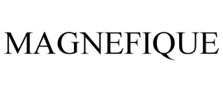 MAGNEFIQUE
