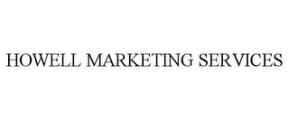 HOWELL MARKETING SERVICES