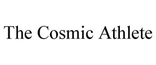 THE COSMIC ATHLETE