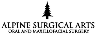 ALPINE SURGICAL ARTS ORAL AND MAXILLOFACIAL SURGERY