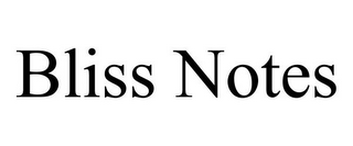 BLISS NOTES