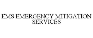 EMS EMERGENCY MITIGATION SERVICES