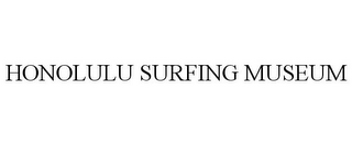 HONOLULU SURFING MUSEUM