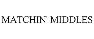 MATCHIN' MIDDLES