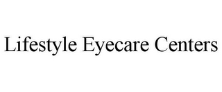 LIFESTYLE EYECARE CENTERS