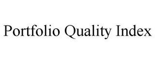PORTFOLIO QUALITY INDEX
