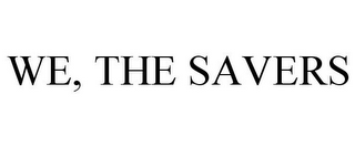 WE, THE SAVERS