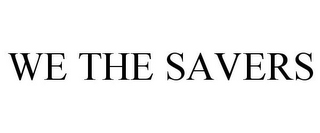 WE THE SAVERS