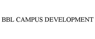 BBL CAMPUS DEVELOPMENT