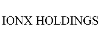IONX HOLDINGS