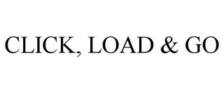 CLICK, LOAD & GO