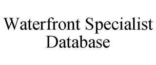 WATERFRONT SPECIALIST DATABASE