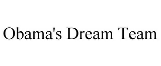 OBAMA'S DREAM TEAM