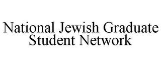 NATIONAL JEWISH GRADUATE STUDENT NETWORK