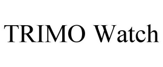 TRIMO WATCH