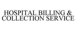 HOSPITAL BILLING & COLLECTION SERVICE