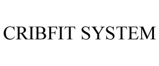 CRIBFIT SYSTEM