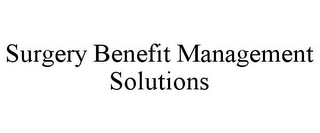 SURGERY BENEFIT MANAGEMENT SOLUTIONS