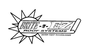 BRITE-N-EZ ROOF SYSTEMS WATER TIGHT TECHNOLOGIES