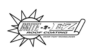 BRITE-N-EZ ROOF COATING WATER TIGHT TECHNOLOGIES