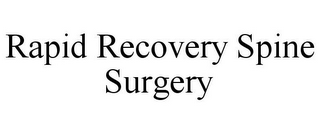 RAPID RECOVERY SPINE SURGERY