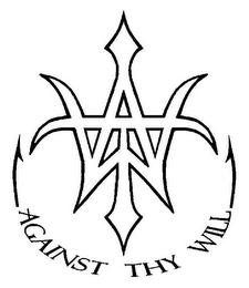 ATW AGAINST THY WILL