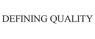 DEFINING QUALITY