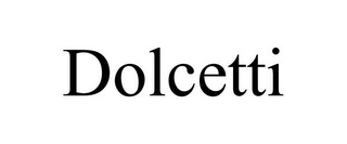 DOLCETTI