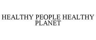 HEALTHY PEOPLE HEALTHY PLANET