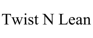 TWIST N LEAN