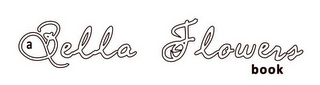 A BELLA FLOWERS BOOK
