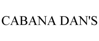 CABANA DAN'S