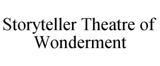 STORYTELLER THEATRE OF WONDERMENT