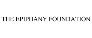 THE EPIPHANY FOUNDATION