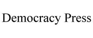 DEMOCRACY PRESS