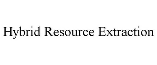 HYBRID RESOURCE EXTRACTION