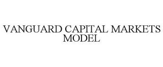 VANGUARD CAPITAL MARKETS MODEL