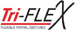 TRI-FLEX FLEXIBLE PARTIAL DENTURES