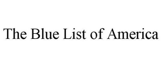 THE BLUE LIST OF AMERICA