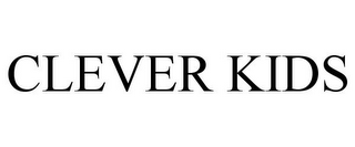 CLEVER KIDS