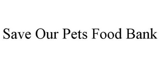 SAVE OUR PETS FOOD BANK