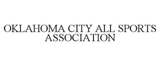 OKLAHOMA CITY ALL SPORTS ASSOCIATION