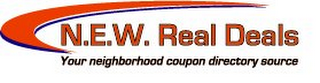 N.E.W. REAL DEALS YOUR NEIGHBORHOOD COUPON DIRECTORY SOURCE