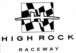 H HIGH ROCK RACEWAY