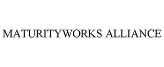 MATURITYWORKS ALLIANCE