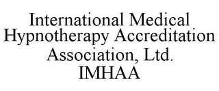 INTERNATIONAL MEDICAL HYPNOTHERAPY ACCREDITATION ASSOCIATION, LTD. IMHAA